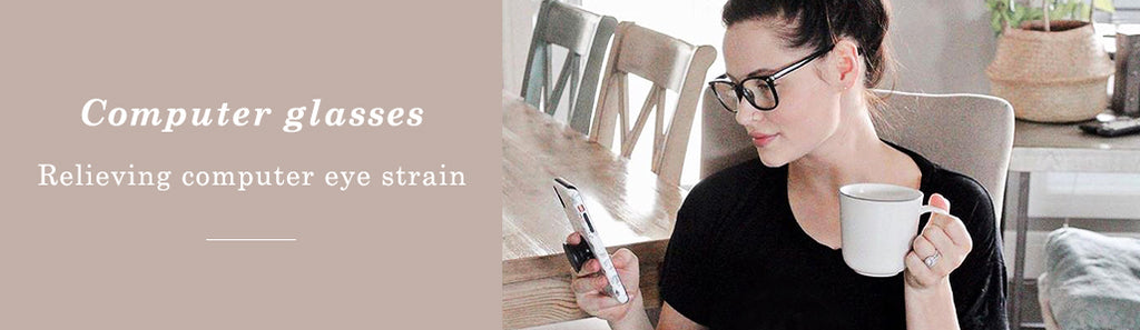 Computer glasses: Relieving computer eye strain