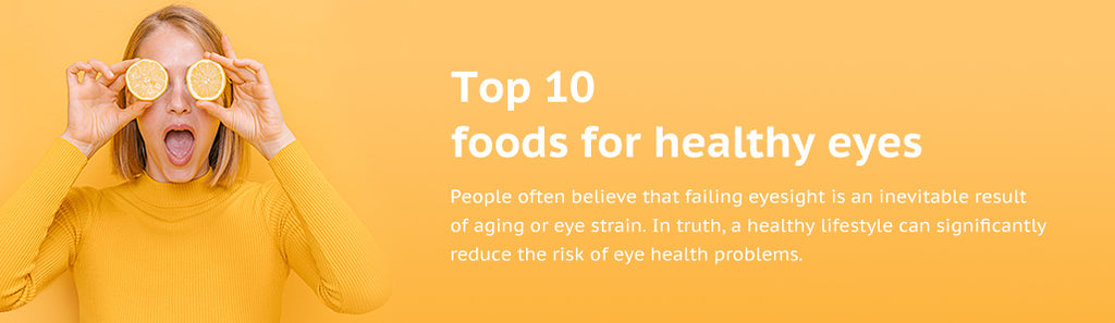 Top 10 foods for healthy eyes