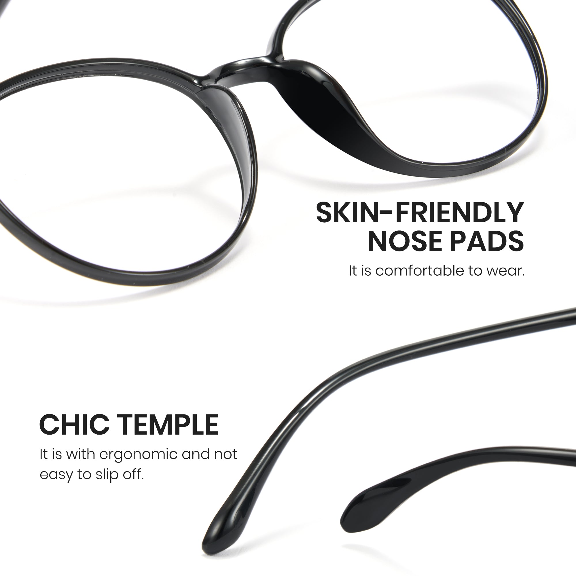 Black eyeglasses with text highlighting skin-friendly nose pads and chic temple design on a white background.