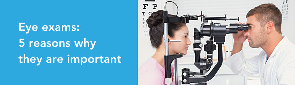 5 reasons why Eye exams are important